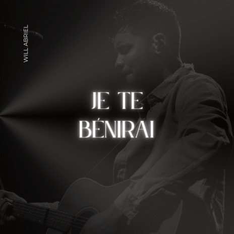 Je te bénirai | Boomplay Music