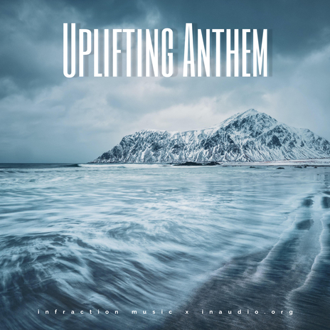 Uplifting Anthem ft. inaudio.org | Boomplay Music