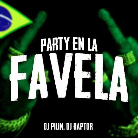 Party en la Favela ft. Dj Pilin | Boomplay Music