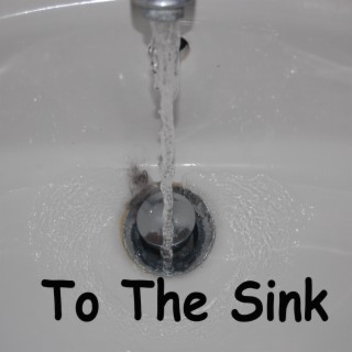 To The Sink