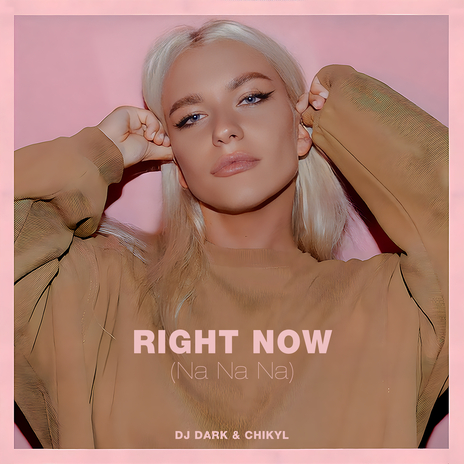 Right Now (Na Na Na) ft. Chikyl | Boomplay Music