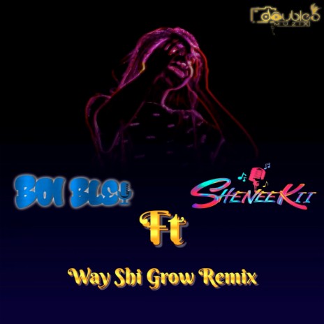 Way Shi Grow (Remix) ft. Sheneekii | Boomplay Music