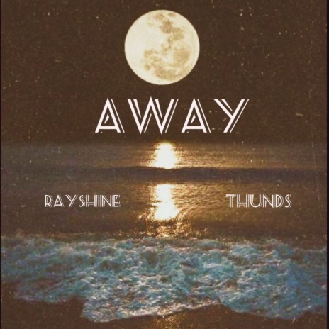 AWAY ft. Rayshine | Boomplay Music