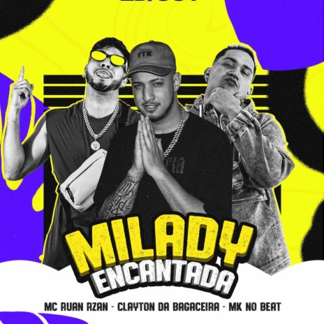 Milady Encantada ft. MC RUAN RZAN & Clayton Da Bagaceira | Boomplay Music