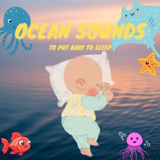 Ocean Sounds to Put Baby to Sleep