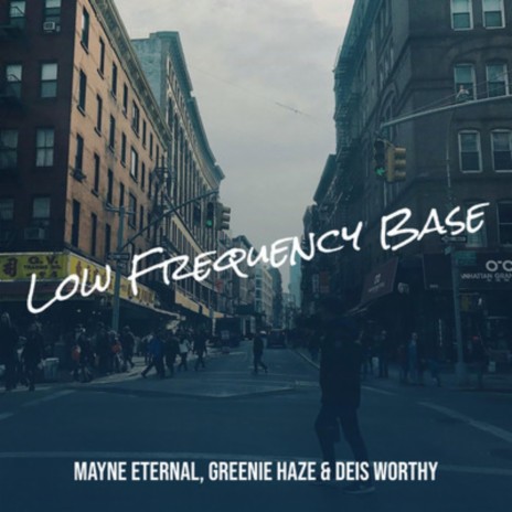 low frequency base (feat. greenie haze & deis worthy) | Boomplay Music