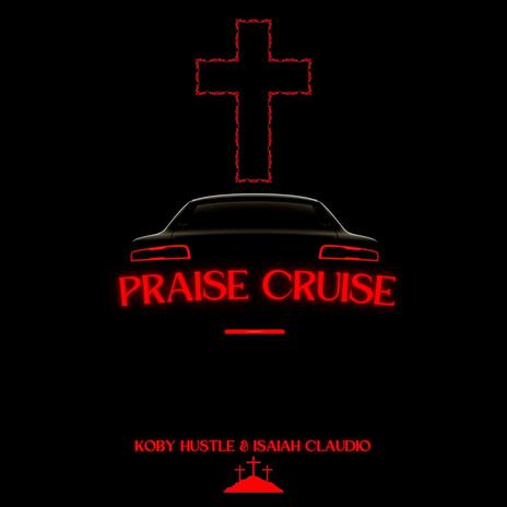 Praise Cruise ft. Isaiah Claudio | Boomplay Music