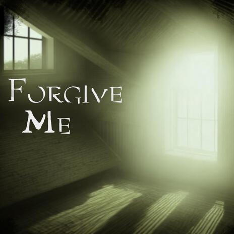 Forgive Me ft. ASAP Preach | Boomplay Music