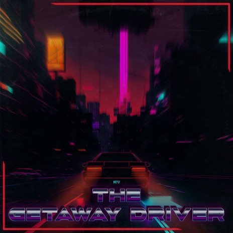 The Getaway Driver | Boomplay Music