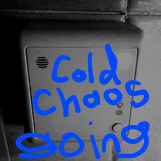 Cold Chaos Going