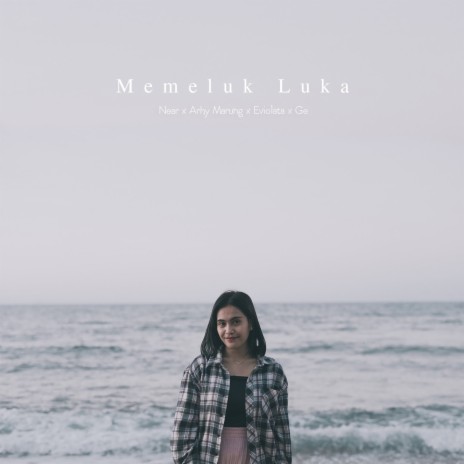 Memeluk Luka ft. Arhy Marung, Eviolata & Ge | Boomplay Music