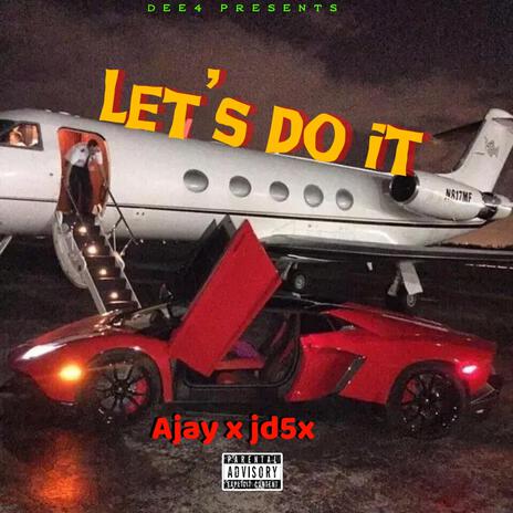 Let's Do It ft. JD5X | Boomplay Music