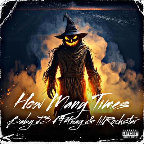 How many Times ft. 4way & Lil Rockstar | Boomplay Music