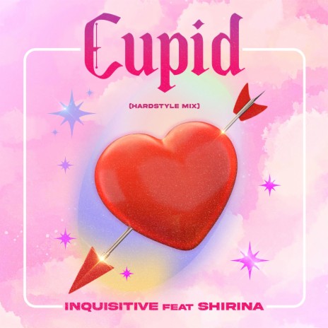 Cupid (Hardstyle Mix) ft. Shirina | Boomplay Music