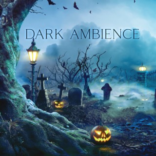 Dark Ambience: Spooky Autumn, Halloween 2024
