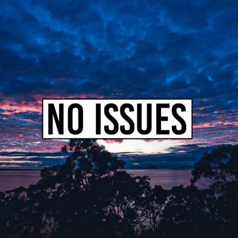 NO ISSUES | Boomplay Music