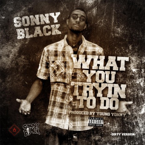 What You Tryin to Do | Boomplay Music