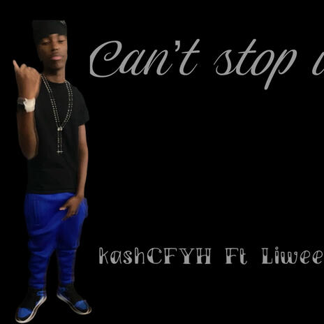 Can't stop it ft. LiWeezy | Boomplay Music