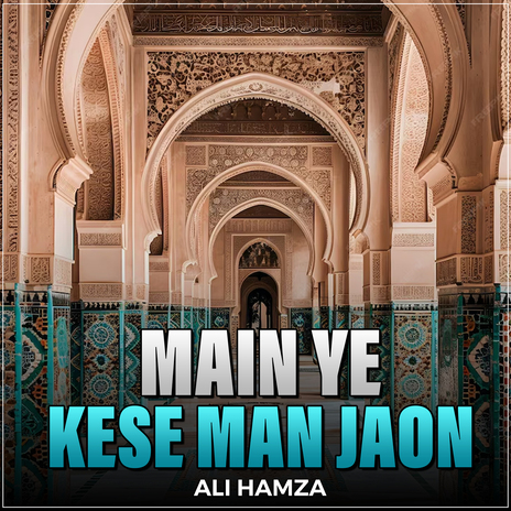 Main Ye Kese Man Jaon | Boomplay Music