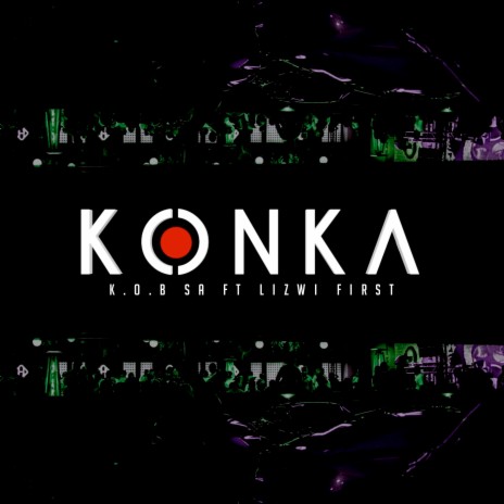 Konka ft. Lizwi First | Boomplay Music