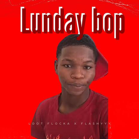 Lunday bop ft. LDOT FLOCKA | Boomplay Music