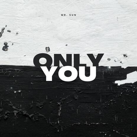 Only You | Boomplay Music