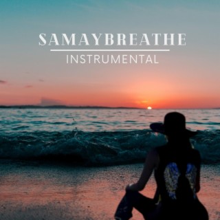 Samay Breathe | Musica para sanar el alma (Instrumental)