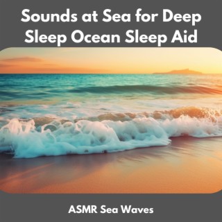 Sounds at Sea for Deep Sleep Ocean Sleep Aid