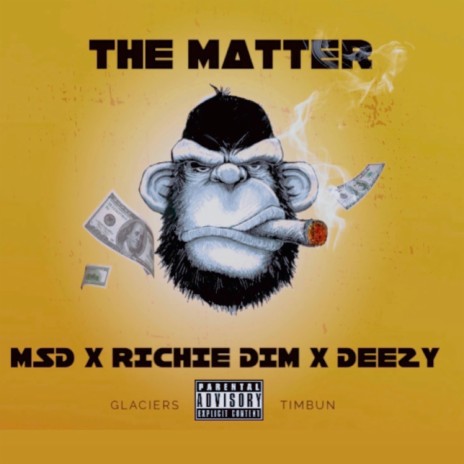 The Matter ft. Richie Dim & Deezy | Boomplay Music