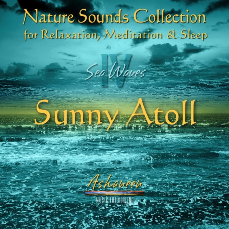 Nature Sounds Collection: Sea Waves Vol. 4 (Sunny Atoll) | Boomplay Music