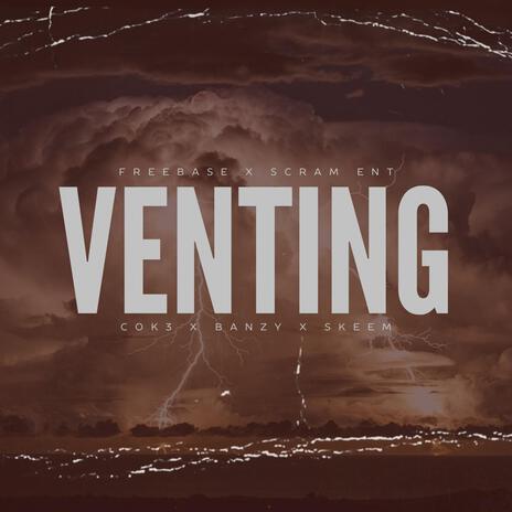 VENTING ft. Banzy & skeem | Boomplay Music