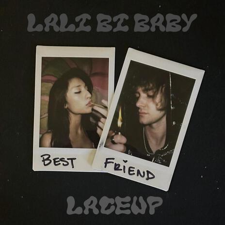 Bestfriend ft. Laceup | Boomplay Music