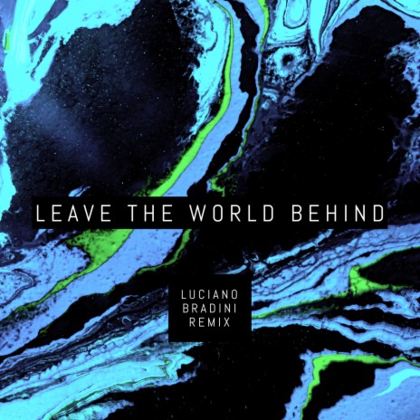 Leave The World Behind | Boomplay Music