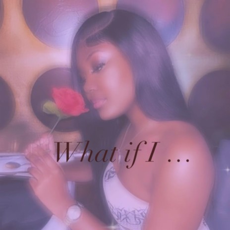 What If I... | Boomplay Music