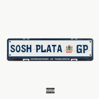 Sosh Plata (Remix) ft. 25K & Thapelo Ghutra lyrics | Boomplay Music