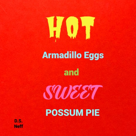 Hot Armadillo Eggs and Sweet Possum Pie | Boomplay Music