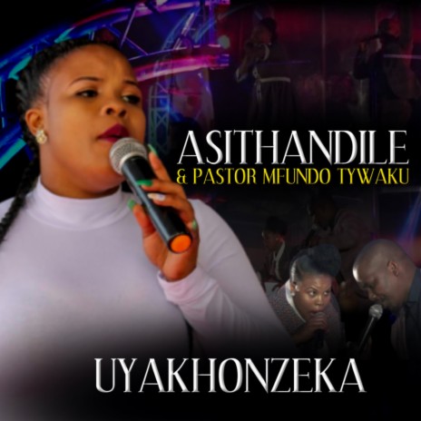 Uyakhonzeka ft. Pastor Mfundo Tywaku | Boomplay Music