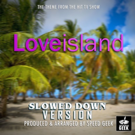 Love Island Main Theme (From Love Island) (Slowed Down Version)
