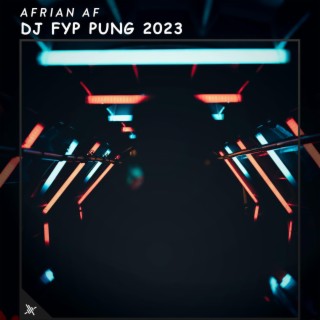 DJ Fyp Pung 2023