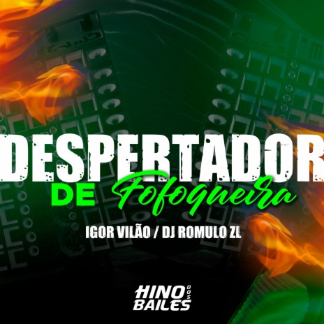 Despertador de Fofoqueira ft. DJ Romulo ZL | Boomplay Music