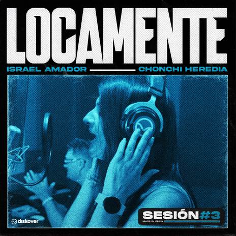 Locamente (Sesión 3) ft. Chonchi Heredia | Boomplay Music