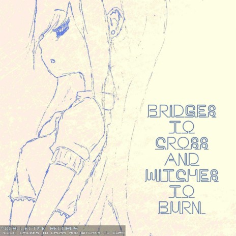 Bridges to Cross and Witches to Burn | Boomplay Music