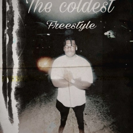 The coldest freestyle | Boomplay Music