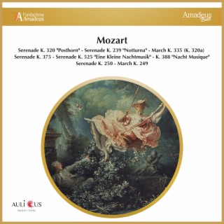 Mozart: Serenade K. 320 Posthorn - Serenade K. 239 Notturna - March K. 335 (K. 320a) - Serenade K. 375 - Serenade K. 525 Eine Kleine Nachtmusik - K. 388 Nacht Musique - Serenade K. 250 - March K. 249
