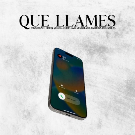 Que Llames ft. He10n, Vid, Clow, Javø & Yung Flaco | Boomplay Music