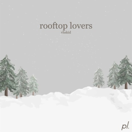 Rooftop Lovers | Boomplay Music