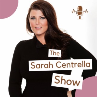 Ep 55. Unleash Your Inner Drive: Mastering Motivation | The Sarah Centrella Show