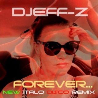 Forever... (New italo disco remix)