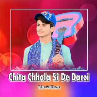 Chita Chhola Si De Darzi