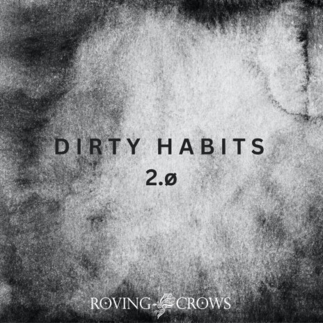 Dirty Habits 2.ø | Boomplay Music